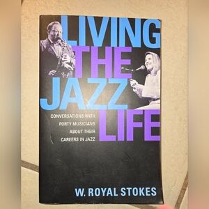W. Royal Stokes Living The Jazz Life Paperback
